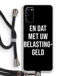 CaseCompany Belastinggeld - Zwart: Samsung Galaxy S20 Transparant Hoesje met koord