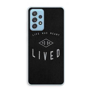 CaseCompany To be lived: Samsung Galaxy A73 Transparant Hoesje