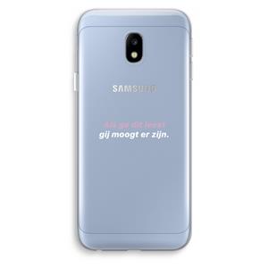 CaseCompany gij moogt er zijn: Samsung Galaxy J3 (2017) Transparant Hoesje