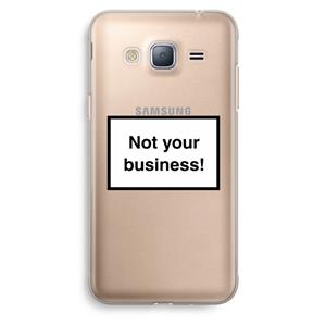 CaseCompany Not your business: Samsung Galaxy J3 (2016) Transparant Hoesje