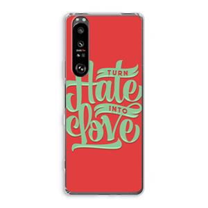 CaseCompany Turn hate into love: Sony Xperia 1 III Transparant Hoesje