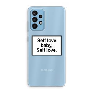 CaseCompany Self love: Samsung Galaxy A52 Transparant Hoesje
