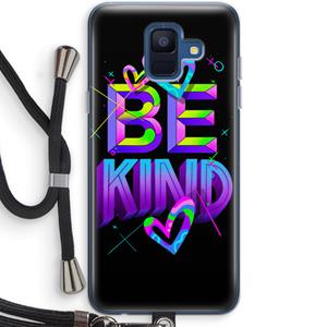 CaseCompany Be Kind: Samsung Galaxy A6 (2018) Transparant Hoesje met koord