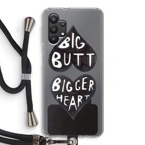 CaseCompany Big butt bigger heart: Samsung Galaxy A32 5G Transparant Hoesje met koord