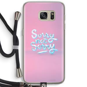 CaseCompany Sorry not sorry: Samsung Galaxy S7 Transparant Hoesje met koord