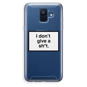 CaseCompany Don't give a shit: Samsung Galaxy A6 (2018) Transparant Hoesje