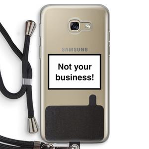 CaseCompany Not your business: Samsung Galaxy A5 (2017) Transparant Hoesje met koord