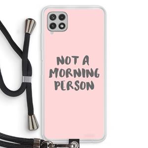 CaseCompany Morning person: Samsung Galaxy A22 4G Transparant Hoesje met koord