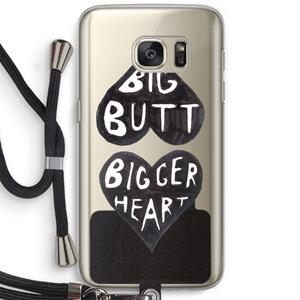 CaseCompany Big butt bigger heart: Samsung Galaxy S7 Transparant Hoesje met koord