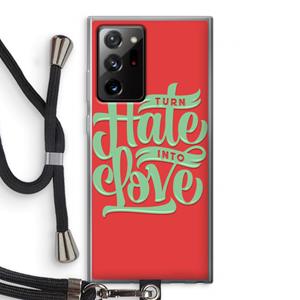 CaseCompany Turn hate into love: Samsung Galaxy Note 20 Ultra / Note 20 Ultra 5G Transparant Hoesje met koord