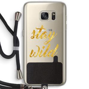 CaseCompany Stay wild: Samsung Galaxy S7 Transparant Hoesje met koord