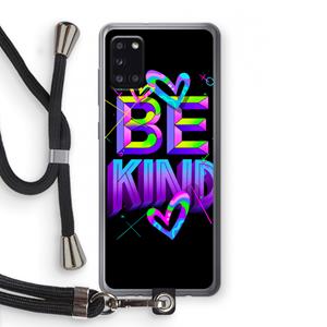 CaseCompany Be Kind: Samsung Galaxy A31 Transparant Hoesje met koord