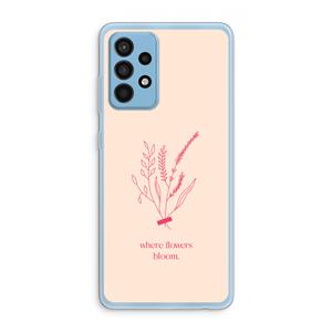 CaseCompany Where flowers bloom: Samsung Galaxy A52 Transparant Hoesje