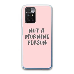 CaseCompany Morning person: Xiaomi Redmi 10 Transparant Hoesje