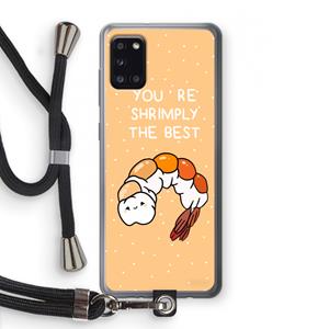 CaseCompany You're Shrimply The Best: Samsung Galaxy A31 Transparant Hoesje met koord