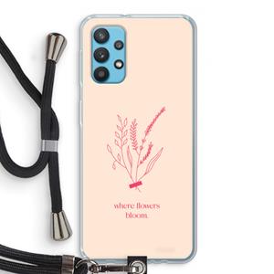 CaseCompany Where flowers bloom: Samsung Galaxy A32 4G Transparant Hoesje met koord