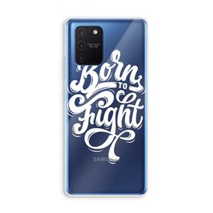 CaseCompany Born to Fight: Samsung Galaxy Note 10 Lite Transparant Hoesje