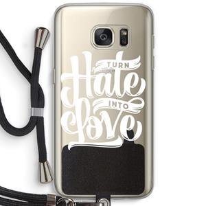 CaseCompany Turn hate into love: Samsung Galaxy S7 Transparant Hoesje met koord