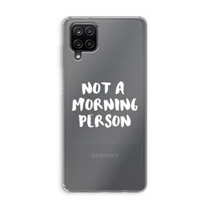CaseCompany Morning person: Samsung Galaxy A12 Transparant Hoesje