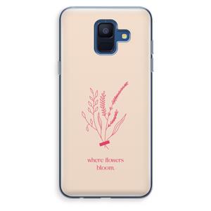 CaseCompany Where flowers bloom: Samsung Galaxy A6 (2018) Transparant Hoesje