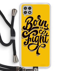 CaseCompany Born to Fight: Samsung Galaxy A22 4G Transparant Hoesje met koord