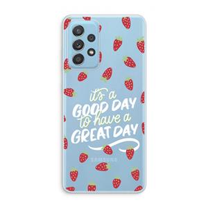 CaseCompany Don't forget to have a great day: Samsung Galaxy A73 Transparant Hoesje