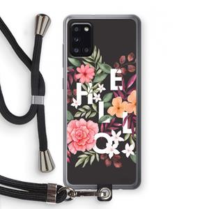 CaseCompany Hello in flowers: Samsung Galaxy A31 Transparant Hoesje met koord