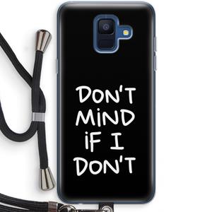 CaseCompany Don't Mind: Samsung Galaxy A6 (2018) Transparant Hoesje met koord