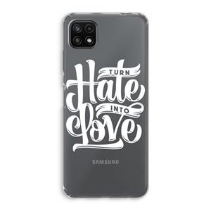CaseCompany Turn hate into love: Samsung Galaxy A22 5G Transparant Hoesje