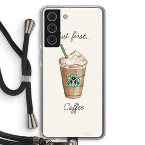 CaseCompany But first coffee: Samsung Galaxy S21 FE Transparant Hoesje met koord
