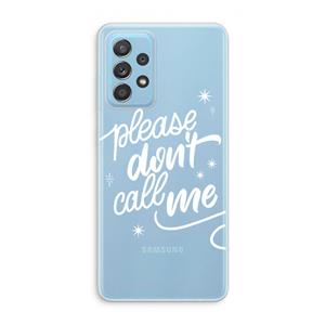 CaseCompany Don't call: Samsung Galaxy A73 Transparant Hoesje