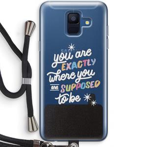 CaseCompany Right Place: Samsung Galaxy A6 (2018) Transparant Hoesje met koord