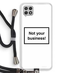 CaseCompany Not your business: Samsung Galaxy A22 4G Transparant Hoesje met koord