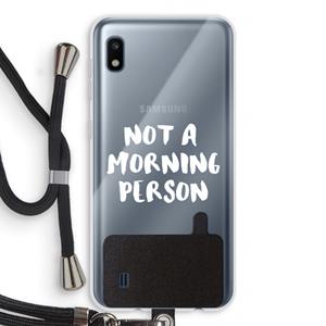 CaseCompany Morning person: Samsung Galaxy A10 Transparant Hoesje met koord
