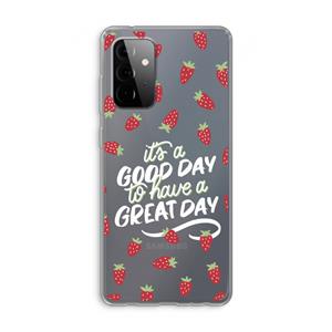 CaseCompany Don't forget to have a great day: Samsung Galaxy A72 Transparant Hoesje