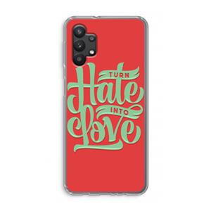 CaseCompany Turn hate into love: Samsung Galaxy A32 5G Transparant Hoesje