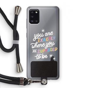 CaseCompany Right Place: Samsung Galaxy A31 Transparant Hoesje met koord