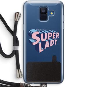 CaseCompany Superlady: Samsung Galaxy A6 (2018) Transparant Hoesje met koord