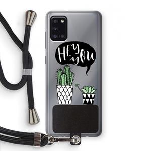 CaseCompany Hey you cactus: Samsung Galaxy A31 Transparant Hoesje met koord