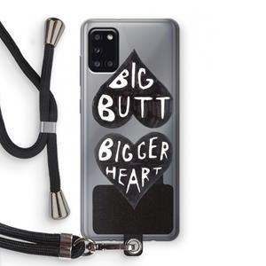 CaseCompany Big butt bigger heart: Samsung Galaxy A31 Transparant Hoesje met koord