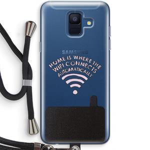 CaseCompany Home Is Where The Wifi Is: Samsung Galaxy A6 (2018) Transparant Hoesje met koord