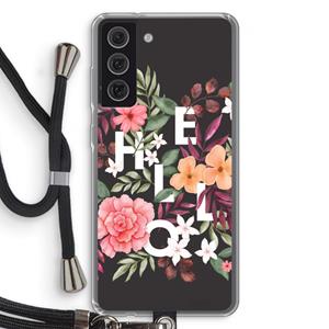 CaseCompany Hello in flowers: Samsung Galaxy S21 FE Transparant Hoesje met koord