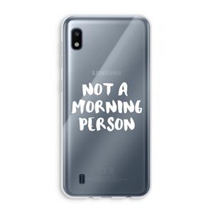 CaseCompany Morning person: Samsung Galaxy A10 Transparant Hoesje