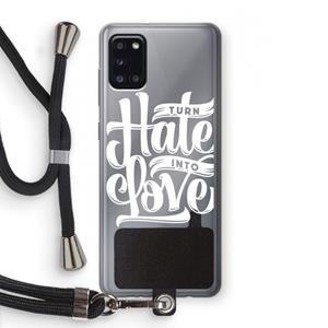 CaseCompany Turn hate into love: Samsung Galaxy A31 Transparant Hoesje met koord