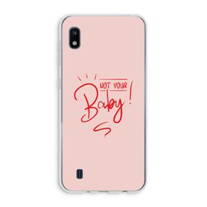 CaseCompany Not Your Baby: Samsung Galaxy A10 Transparant Hoesje