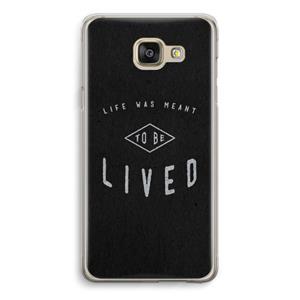 CaseCompany To be lived: Samsung Galaxy A5 (2016) Transparant Hoesje