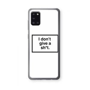 CaseCompany Don't give a shit: Samsung Galaxy A31 Transparant Hoesje