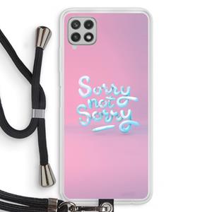 CaseCompany Sorry not sorry: Samsung Galaxy A22 4G Transparant Hoesje met koord