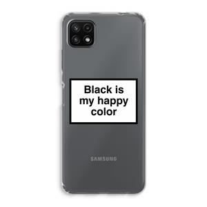 CaseCompany Black is my happy color: Samsung Galaxy A22 5G Transparant Hoesje