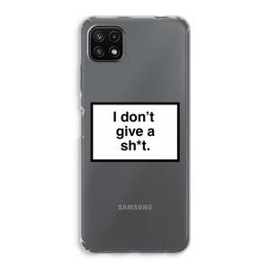 CaseCompany Don't give a shit: Samsung Galaxy A22 5G Transparant Hoesje